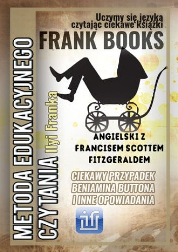 Ciekawy przypadek Beniamina Buttona i inne opowiadania. Angielski z Francisem Scottem Fitzgeraldem