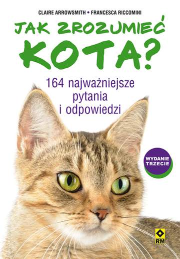 Jak zrozumieć kota 164 najważniejszych pytań i odpowiedzi wyd. 3