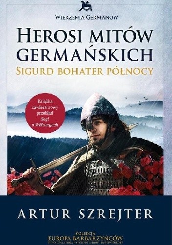 Herosi mitów germańskich. Sigurd bohater północy,