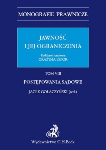 Jawność i jej ograniczenia. Postępowanie sądowe. Tom 8