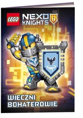Lego Nexo Knights. Wieczni bohaterowie