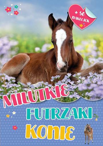 Milutkie futrzaki. Konie