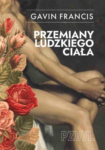 Przemiany ludzkiego ciała. Opowieści o tym, jak się zmieniamy