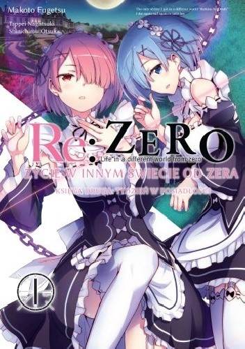 Re: Zero - Życie w innym świecie od zera. Księga druga: Tydzień w posiadłości - 1