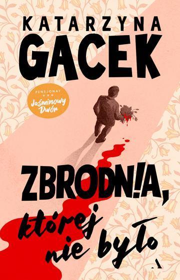 Zbrodnia, której nie było. Pensjonat Jaśminowy Dwór. Tom 2