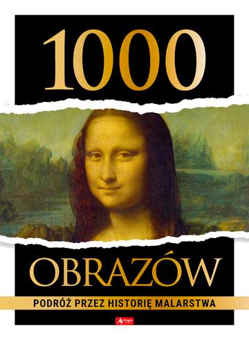 1000 obrazów. Podróż przez historię malarstwa