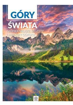 Góry świata najpiękniejsze szczyty i masywy górskie