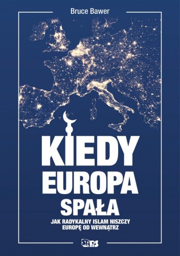 Kiedy Europa spała. Jak radykalny islam niszczy Europę od wewnątrz