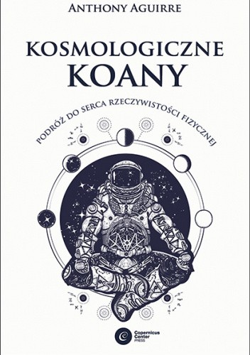 Kosmologiczne Koany. Podróż do serca rzeczywistości fizycznej