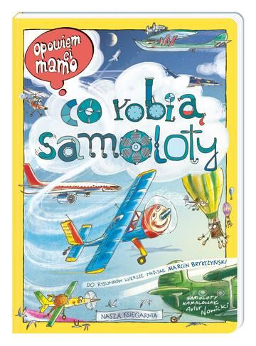 Opowiem ci, mamo, co robią samoloty wyd. 2022