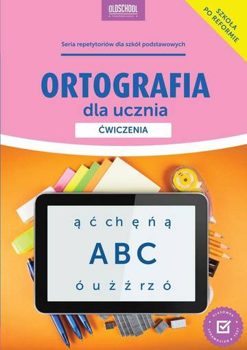 Ortografia dla ucznia ćwiczenia