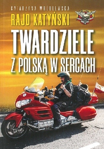 Rajd Katyński. Twardziele z Polską w sercach