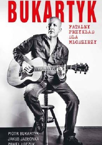 Bukartyk. Fatalny przykład dla młodzieży