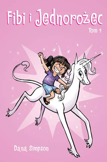 Fibi i jednorożec. Tom 1