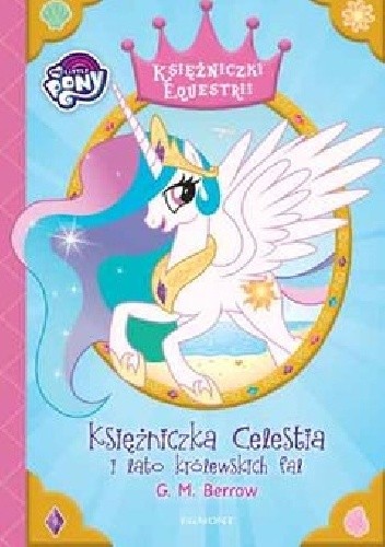 My Little Pony. Księżniczka Celestia i lato królewskich fal