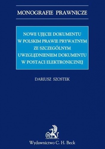 Nowe ujęcie dokumentu w polskim prawie prywatnym ze szczególnym uwzględnieniem dokumentu w postaci elektronicznej