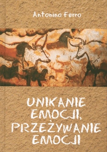 Unikanie emocji, przeżywanie emocji