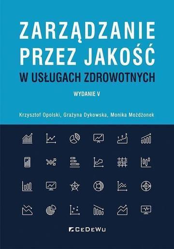 Zarządzanie przez jakość w usługach zdrowotnych wyd. 5