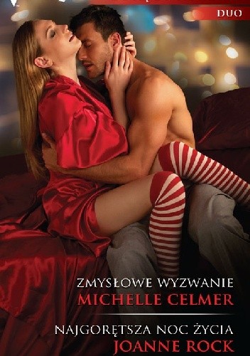 Zmysłowe wyzwanie, Najgorętsza noc życia