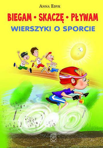 Biegam skaczę pływam wierszyki o sporcie