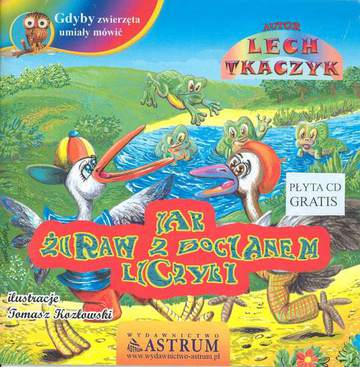 Jak żuraw z bocianem liczyli gdyby zwierzęta umiały mówić + CD