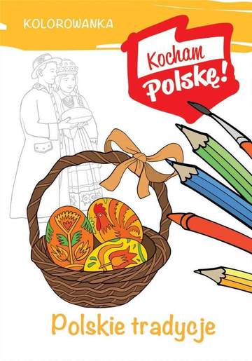 Polskie tradycje. Kocham Polskę
