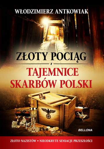 Złoty pociąg i tajemnice skarbów polski