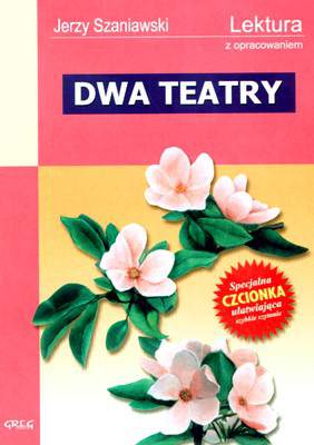 Dwa teatry lektura z opracowaniem wyd. 2009