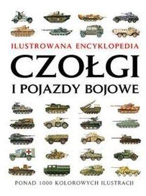 Ilustrowana encyklopedia. Czołgi i pojazdy bojowe