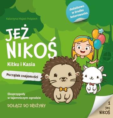 Jeż Nikoś. Kitku i Kasia. Początek znajomości