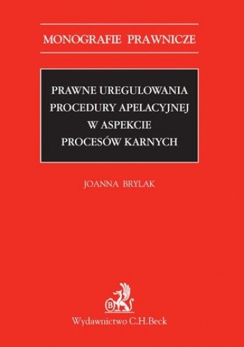 Prawne uregulowania procedury apelacyjnej w aspekcie procesów karnych