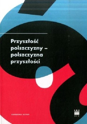 Przyszłość polszczyzny - polszczyzna przyszłości