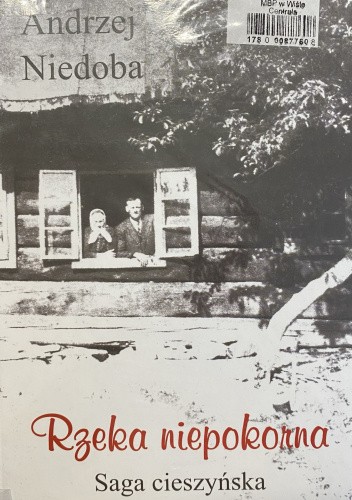 Rzeka niepokorna. Saga cieszyńska