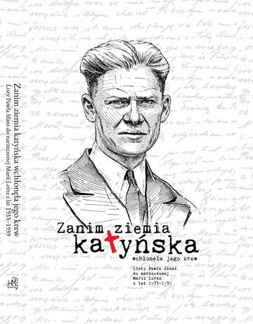 Zanim ziemia katyńska wchłonęła jego krew