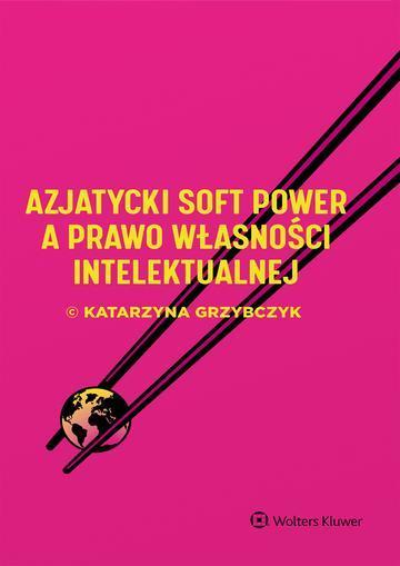 Azjatycki soft power a prawo własności intelektualnej