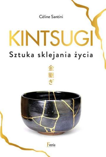 Kintsugi sztuka sklejania życia
