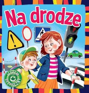 Na drodze jestem bezpieczny