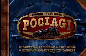 Pociągi legendarne podróże