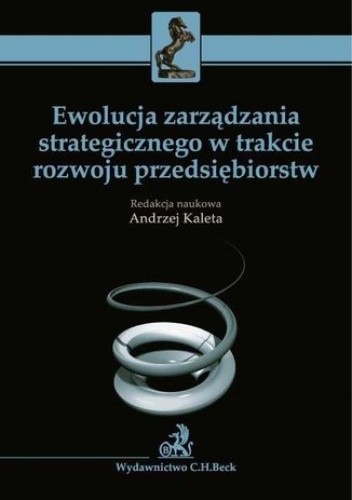 Ewolucja zarządzania strategicznego w trakcie rozwoju przedsiębiorstw