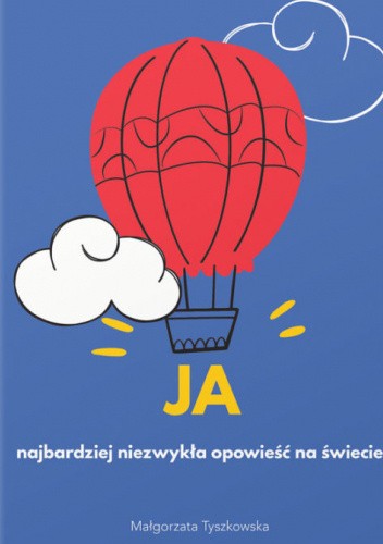 Ja - najbardziej niezwykła opowieść na świecie