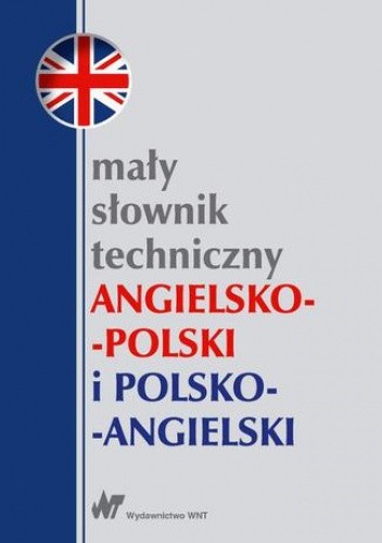 Mały słownik techniczny angielsko-polski i polsko-angielski