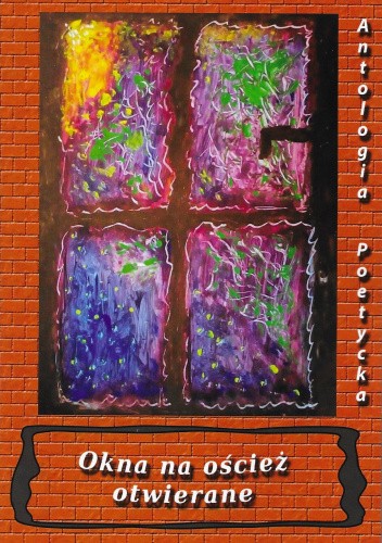 Okna na oścież otwierane. Antologia poetycka