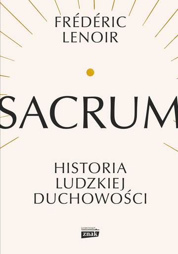 Sacrum. Historia ludzkiej duchowości