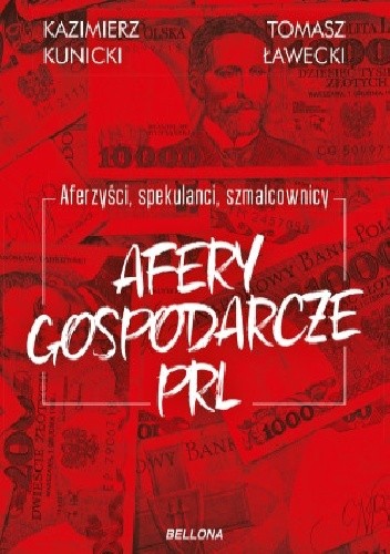 Aferzyści, spekulanci, szmalcownicy. Afery gospodarcze PRL