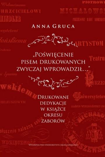 Poświęcenie pisem drukowanych zwyczaj wprowadził…. Drukowane dedykacje w książce okresu zaborów