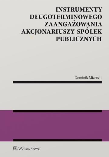 Okładka: Instrumenty długoterminowego zaangażowania akcjonariuszy spółek publicznych