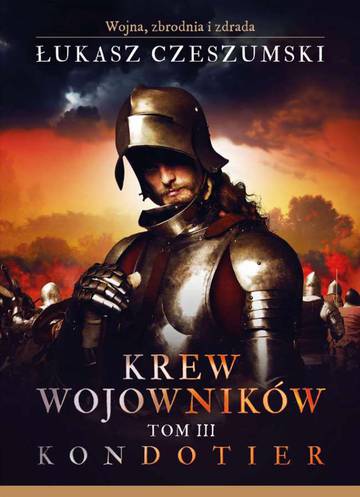 Krew wojowników. Tom 3. Kondotier