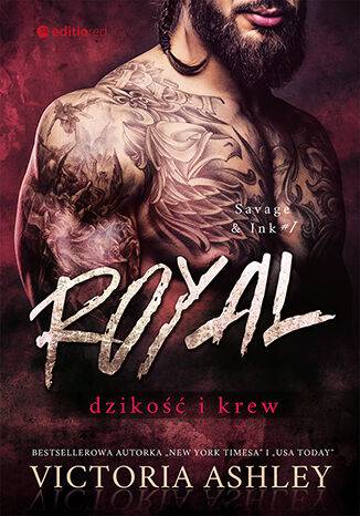 Dzikość i krew. Royal. Savage &amp; Ink. Tom 1