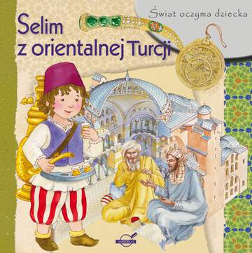 Selim z orientalnej turcji świat oczyma dziecka