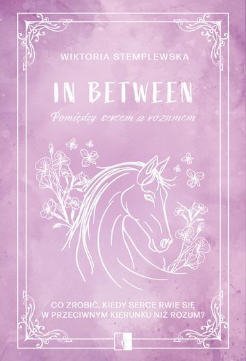 In Between. Pomiędzy sercem a rozumem